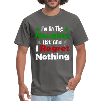 I'm On The Naughty List And I Regret Nothing T-Shirt - charcoal