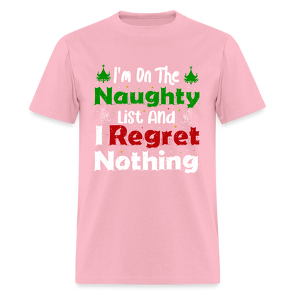 I'm On The Naughty List And I Regret Nothing T-Shirt - pink