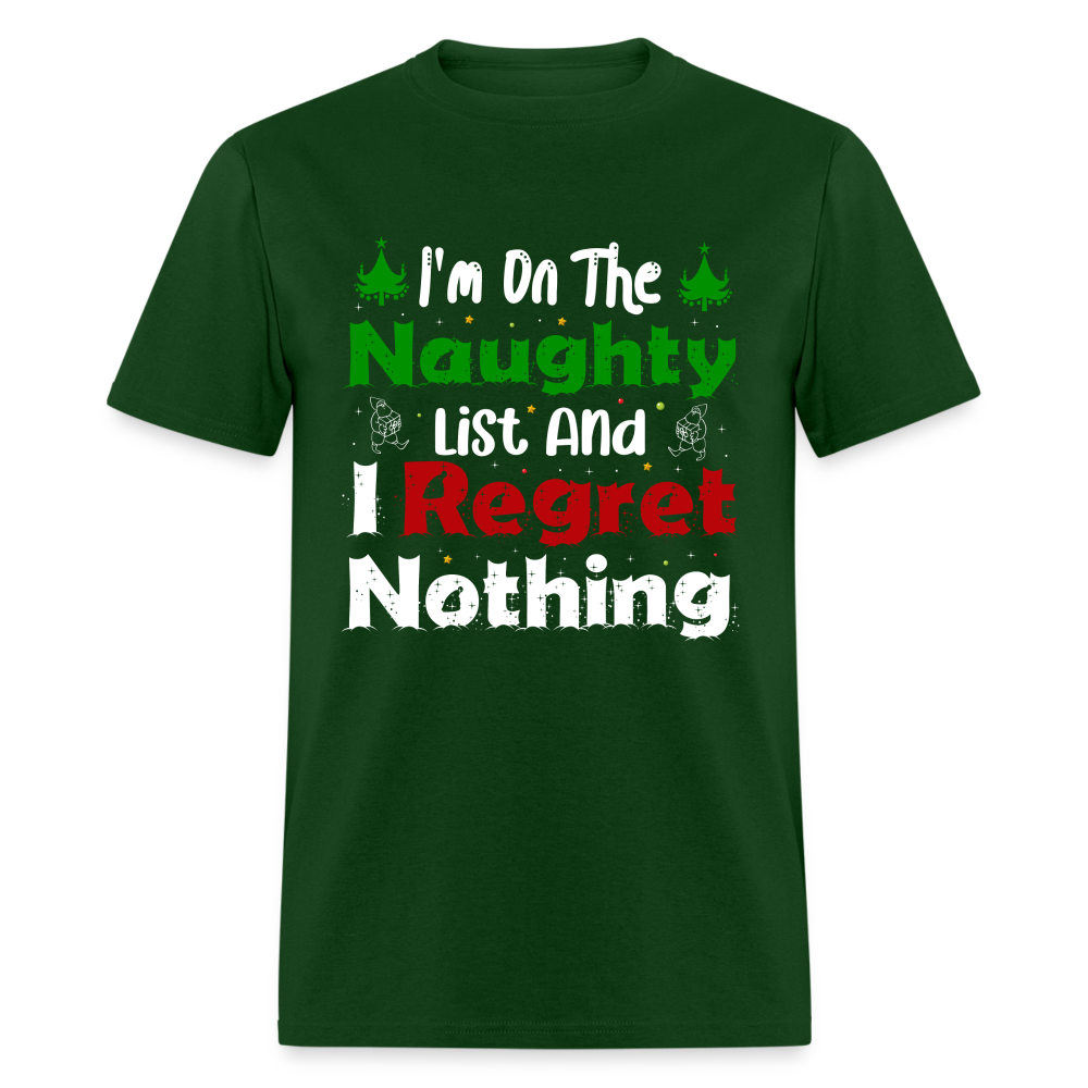 I'm On The Naughty List And I Regret Nothing T-Shirt - forest green