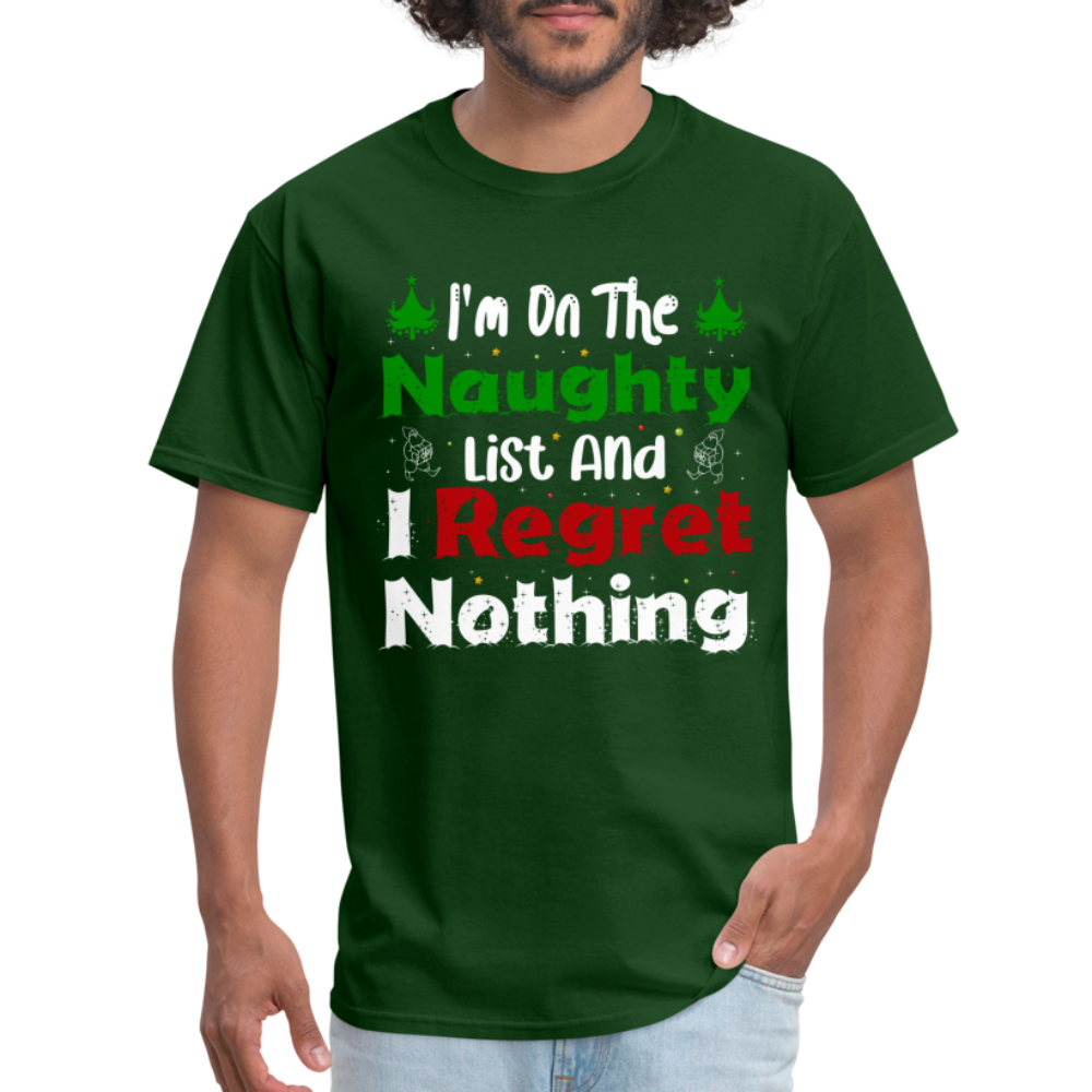 I'm On The Naughty List And I Regret Nothing T-Shirt - forest green