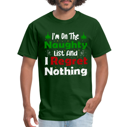 I'm On The Naughty List And I Regret Nothing T-Shirt - forest green