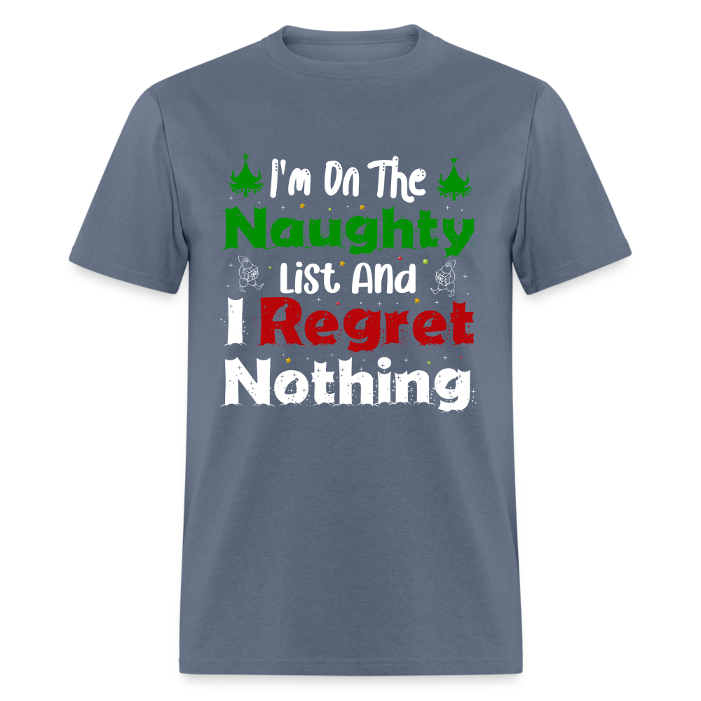 I'm On The Naughty List And I Regret Nothing T-Shirt - denim