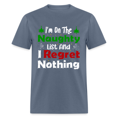 I'm On The Naughty List And I Regret Nothing T-Shirt - denim