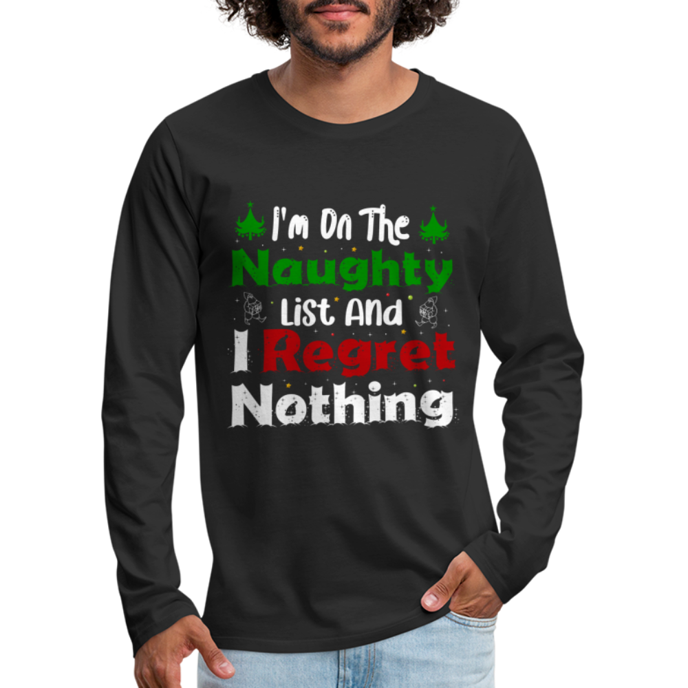 I'm On The Naughty List And I Regret Nothing Men's Premium Long Sleeve T-Shirt - black