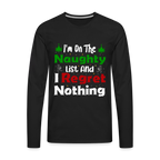 I'm On The Naughty List And I Regret Nothing Men's Premium Long Sleeve T-Shirt