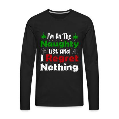 I'm On The Naughty List And I Regret Nothing Men's Premium Long Sleeve T-Shirt - black