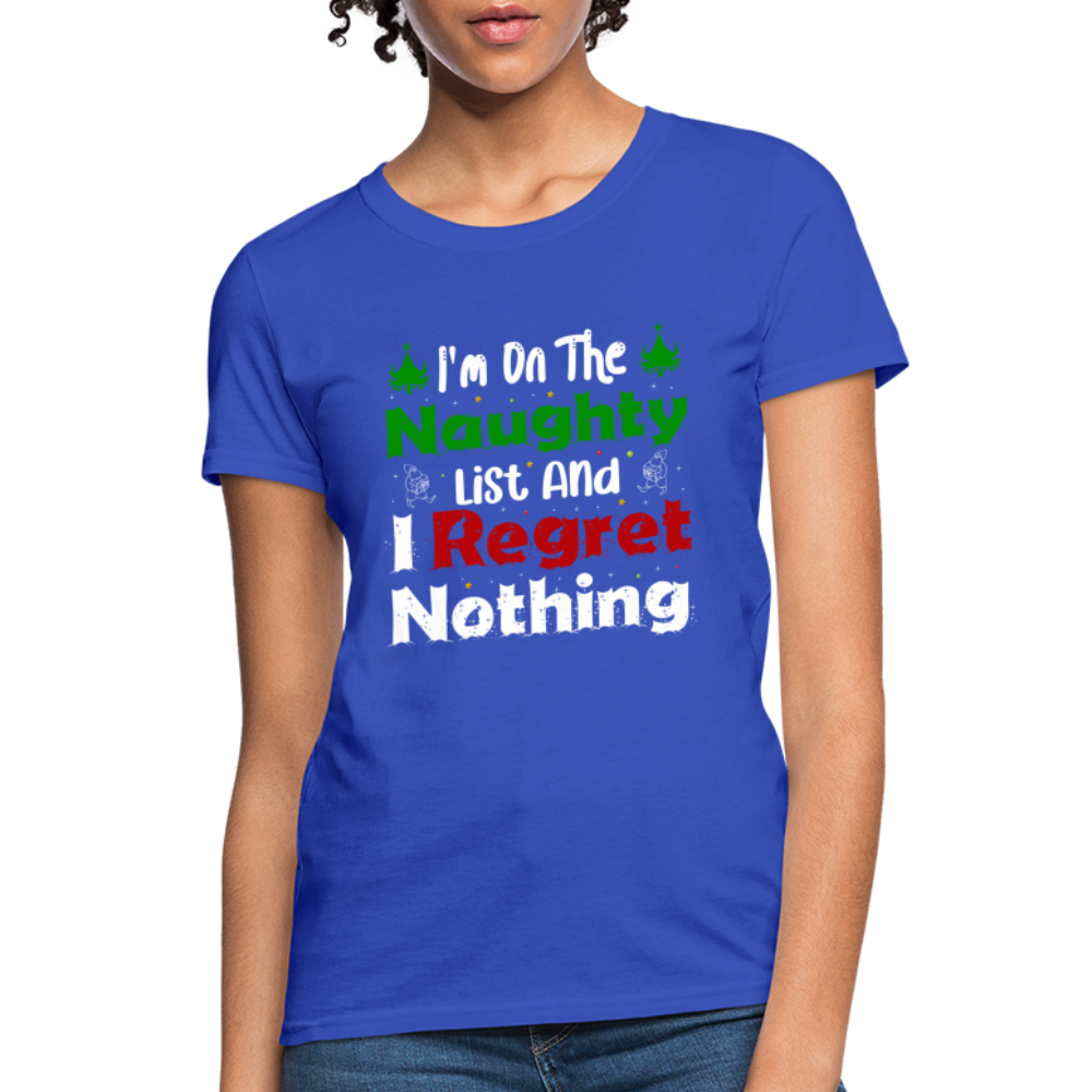 I'm On The Naughty List And I Regret Nothing Women's T-Shirt - royal blue