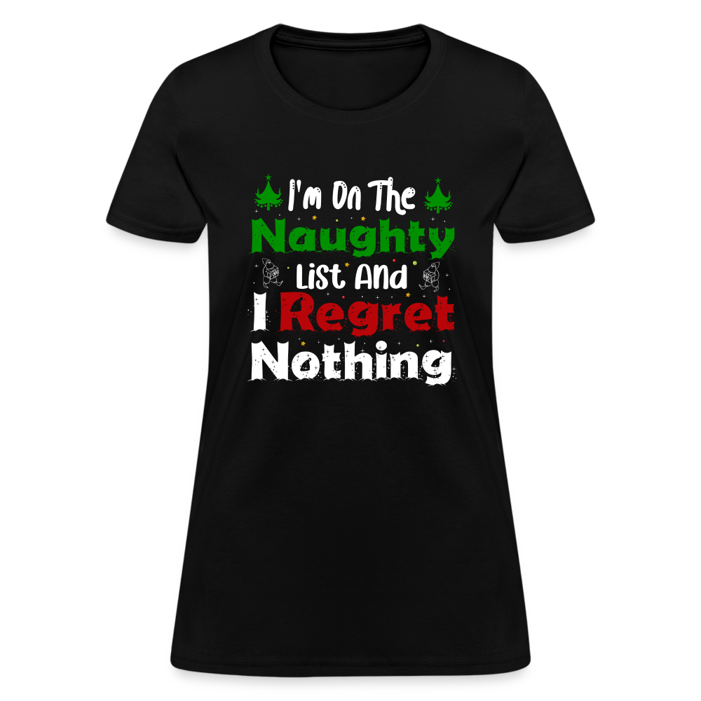 I'm On The Naughty List And I Regret Nothing Women's T-Shirt - black