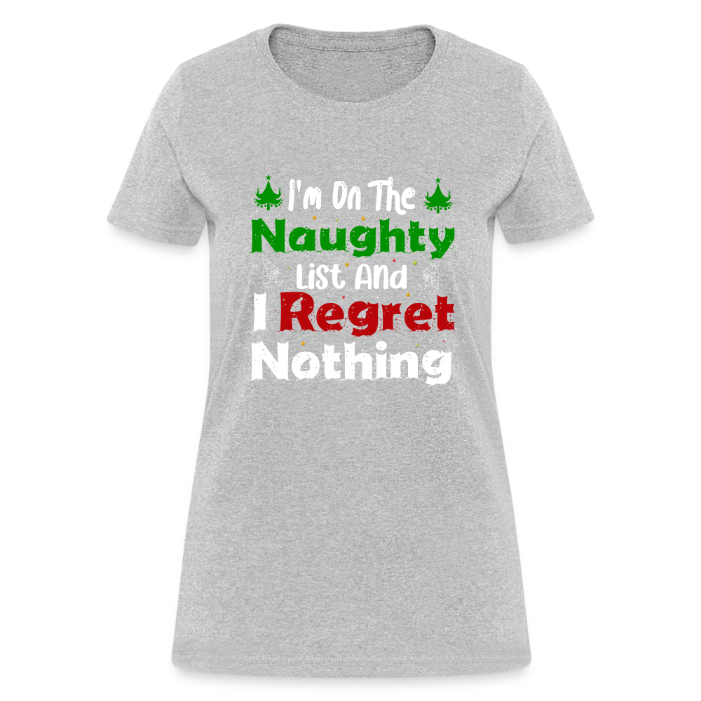 I'm On The Naughty List And I Regret Nothing Women's T-Shirt - heather gray
