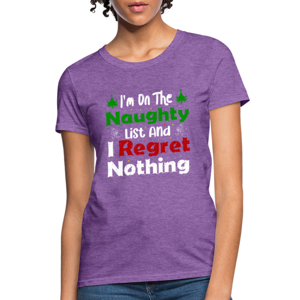 I'm On The Naughty List And I Regret Nothing Women's T-Shirt - purple heather