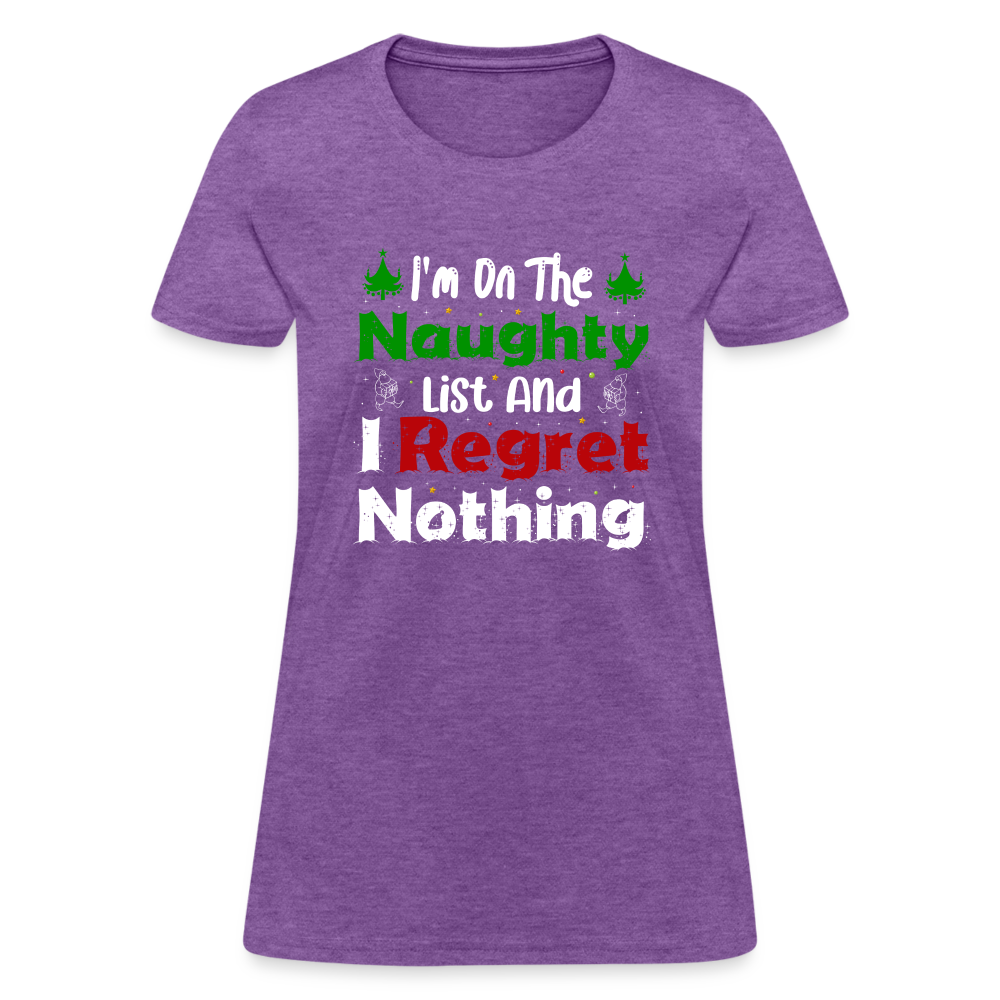 I'm On The Naughty List And I Regret Nothing Women's T-Shirt - purple heather