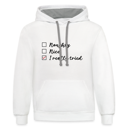 Naughty Nice I Really Tried : Christmas Hoodie - white/gray