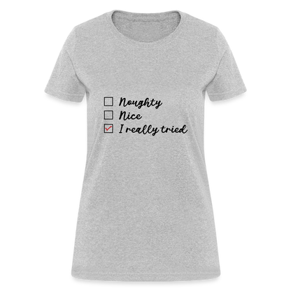 Naughty Nice I Really Tried Women's Christmas T-Shirt - heather gray