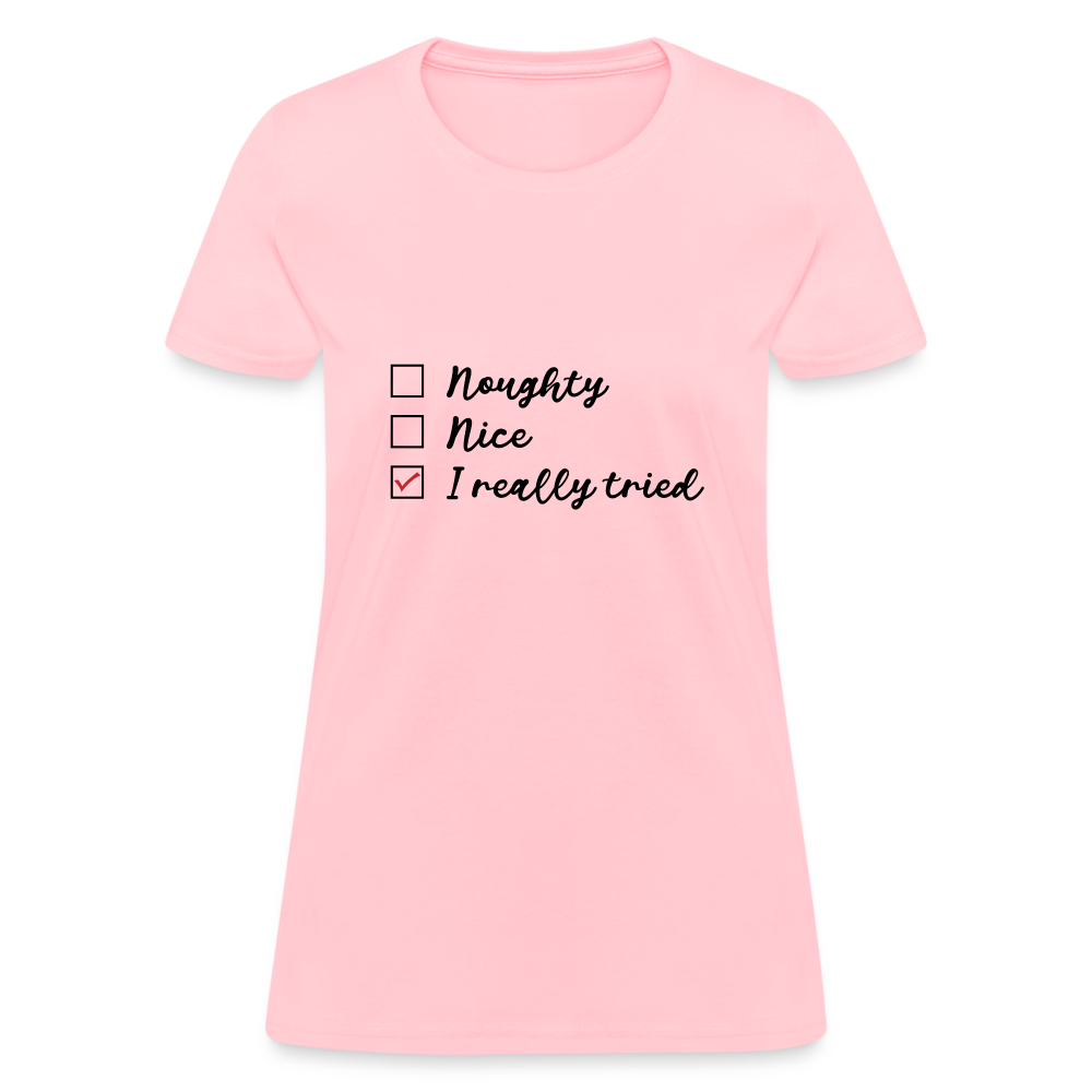 Naughty Nice I Really Tried Women's Christmas T-Shirt - pink