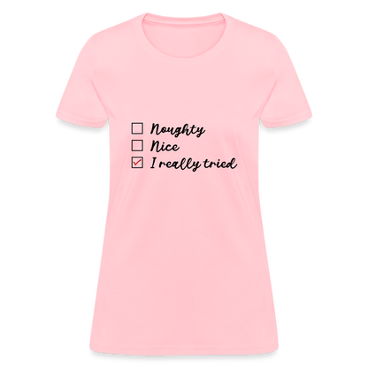 Naughty Nice I Really Tried Women's Christmas T-Shirt - pink