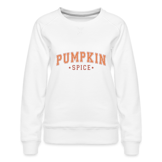 Pumpkin Spice Women’s Premium Sweatshirt - white