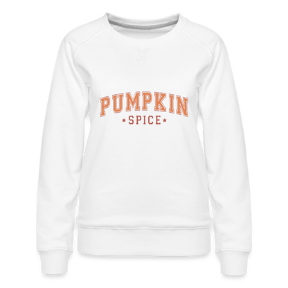 Pumpkin Spice Women’s Premium Sweatshirt - white
