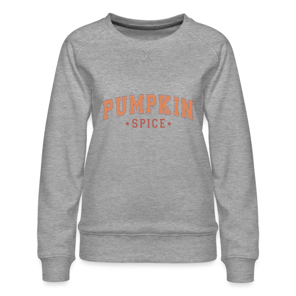 Pumpkin Spice Women’s Premium Sweatshirt - heather grey