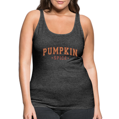 Pumpkin Spice Women’s Premium Tank Top - charcoal grey