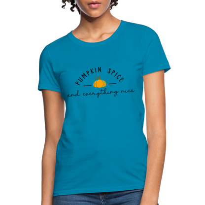 Pumpkin Spice and Everything Nice Women's T-Shirt - turquoise