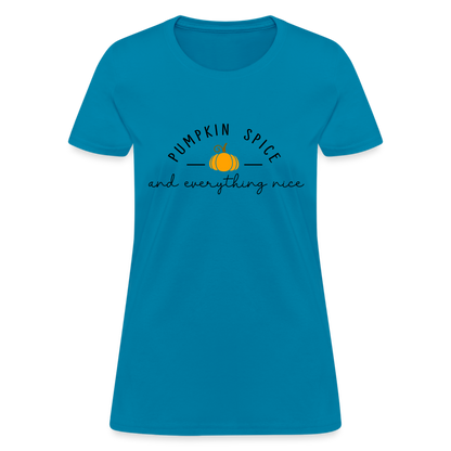 Pumpkin Spice and Everything Nice Women's T-Shirt - turquoise