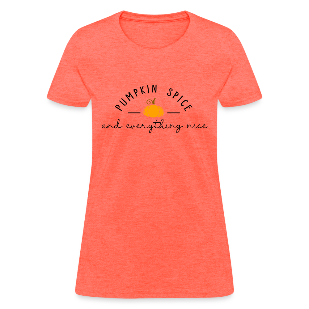 Pumpkin Spice and Everything Nice Women's T-Shirt - heather coral