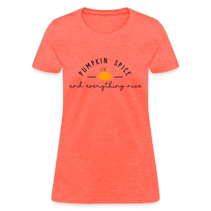 Pumpkin Spice and Everything Nice Women's T-Shirt - heather coral