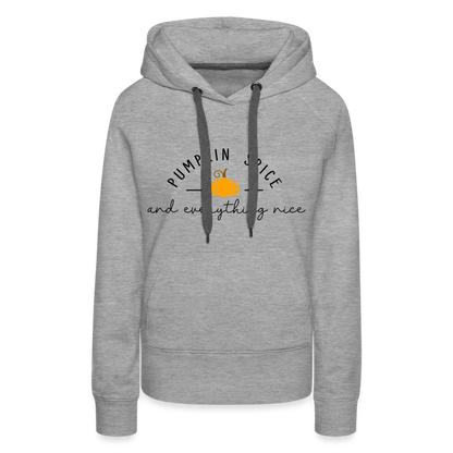 Pumpkin Spice and Everything Nice Women’s Premium Hoodie - heather grey