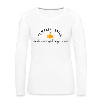 Pumpkin Spice and Everything Nice Women's Long Sleeve T-Shirt - white