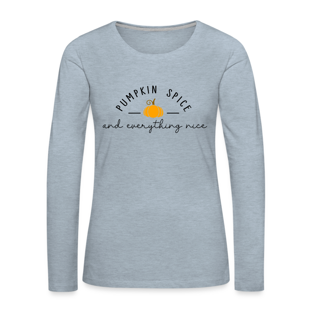 Pumpkin Spice and Everything Nice Women's Long Sleeve T-Shirt - heather ice blue