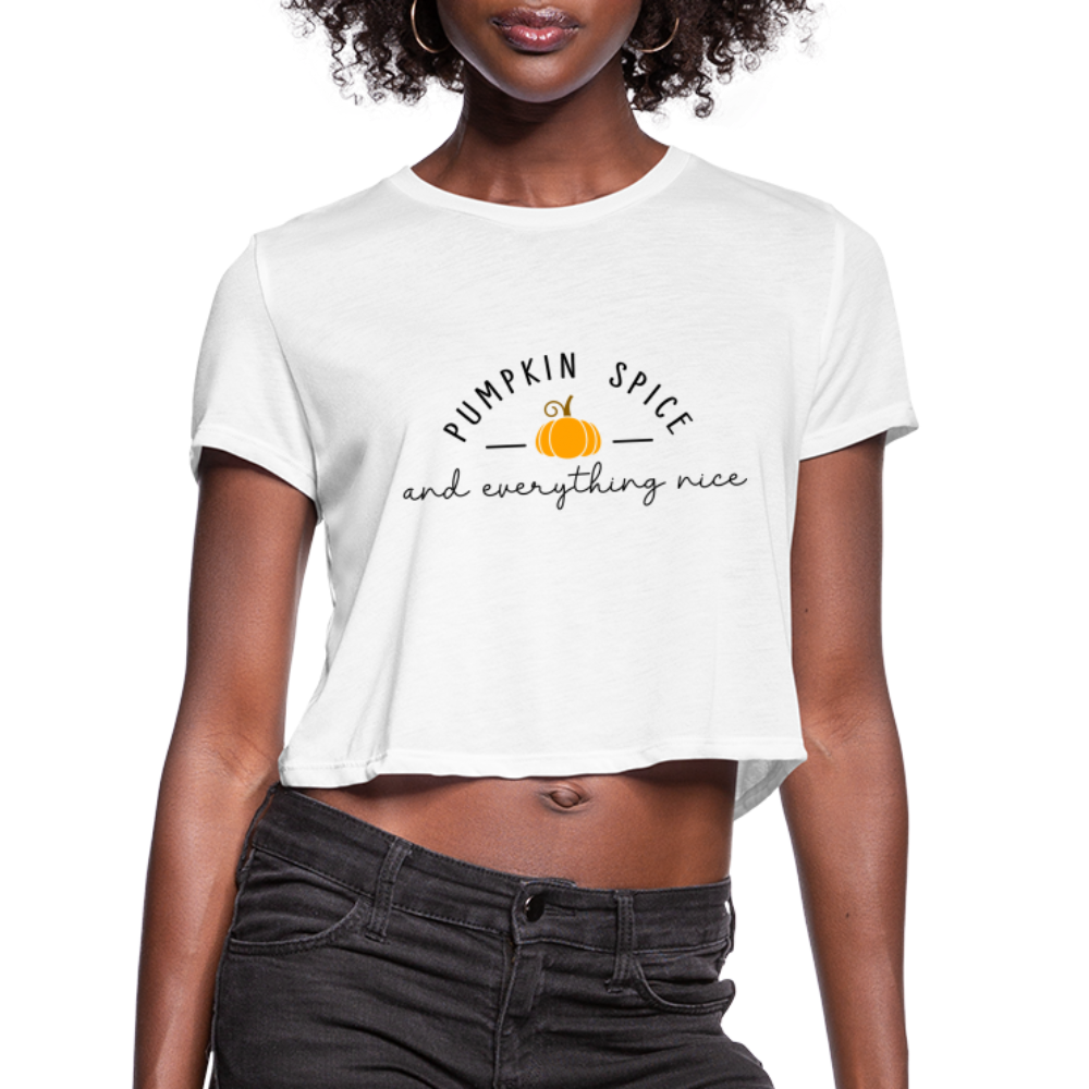 Pumpkin Spice and Everything Nice Women's Cropped T-Shirt - white