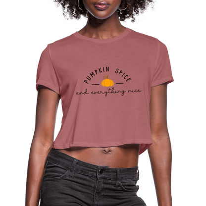 Pumpkin Spice and Everything Nice Women's Cropped T-Shirt - mauve