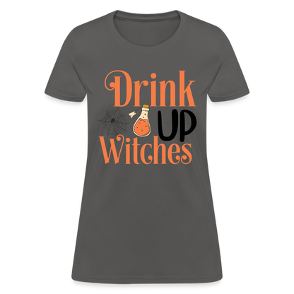 Drink Up Witches Women's T-Shirt - charcoal