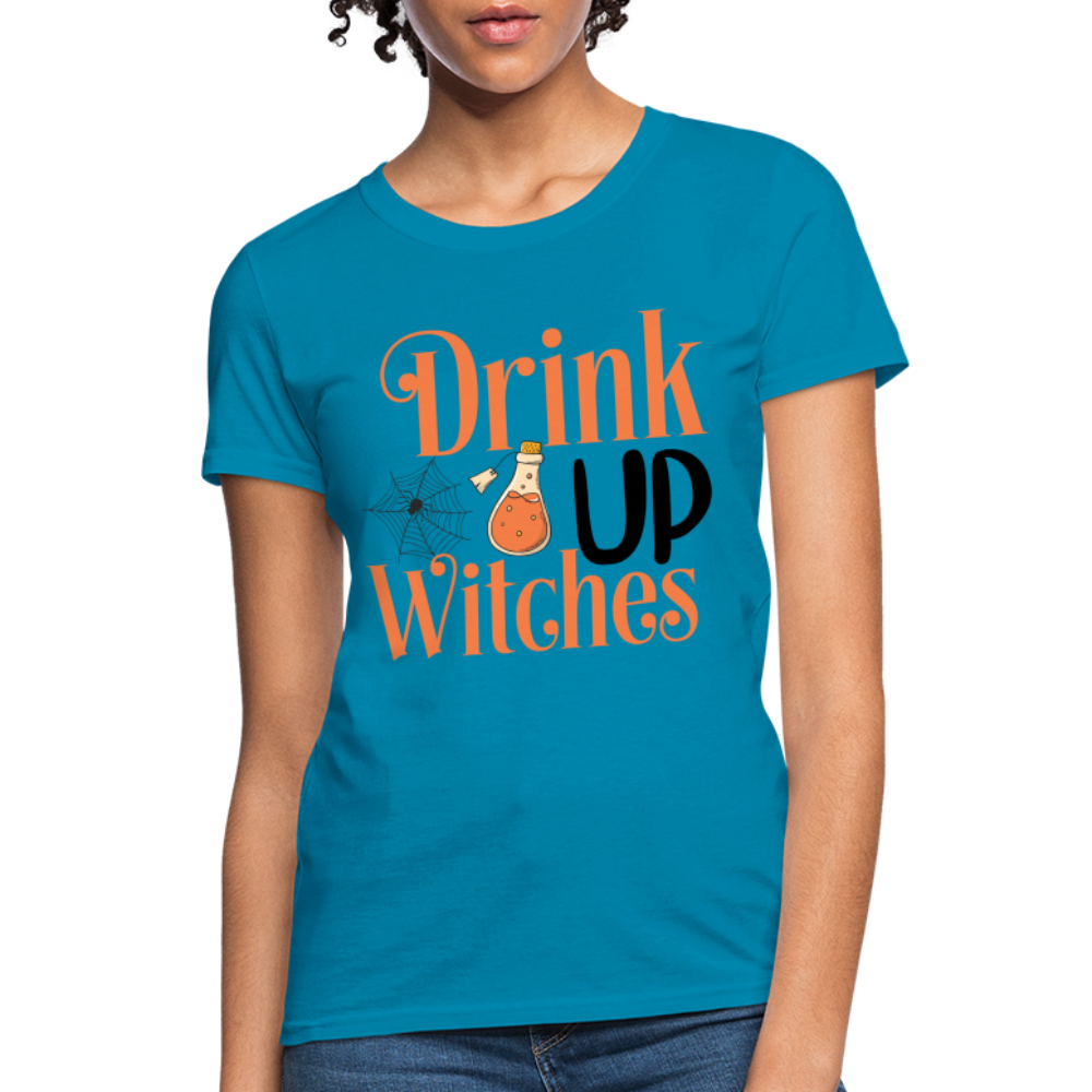 Drink Up Witches Women's T-Shirt - turquoise