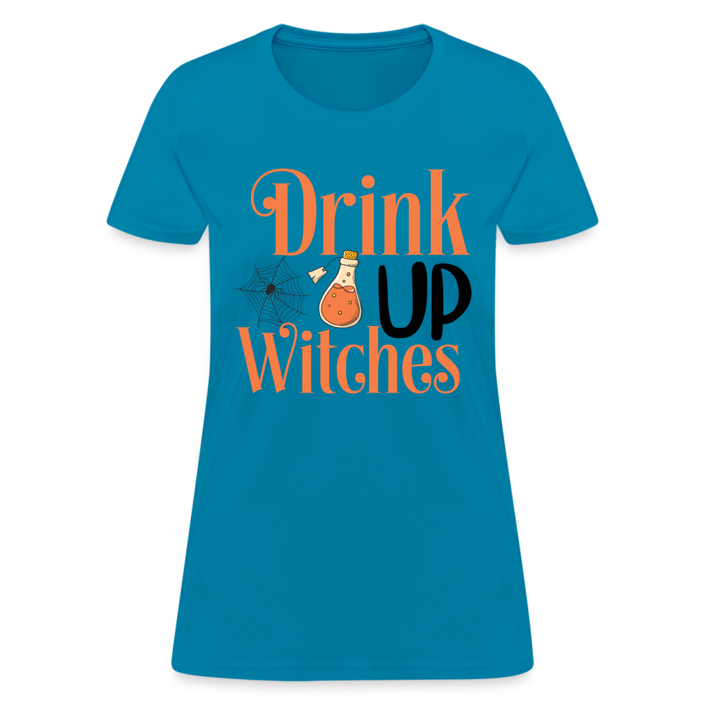 Drink Up Witches Women's T-Shirt - turquoise