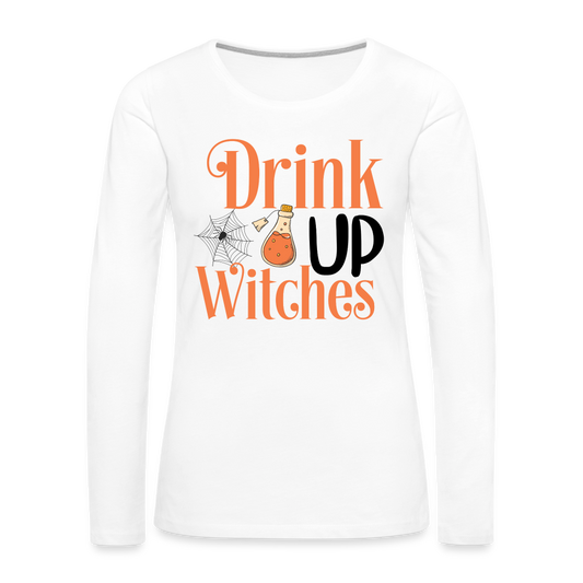Drink Up Witches Women's Premium Long Sleeve T-Shirt - white
