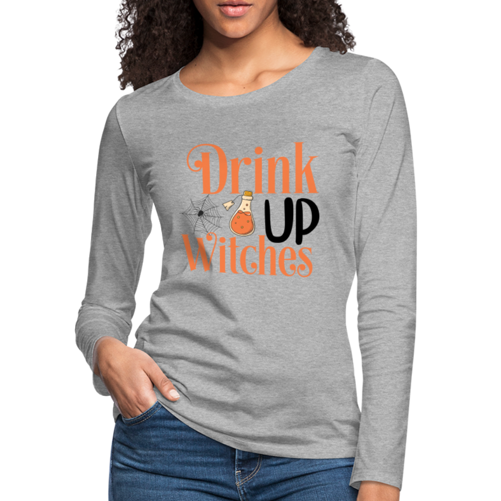 Drink Up Witches Women's Premium Long Sleeve T-Shirt - heather gray