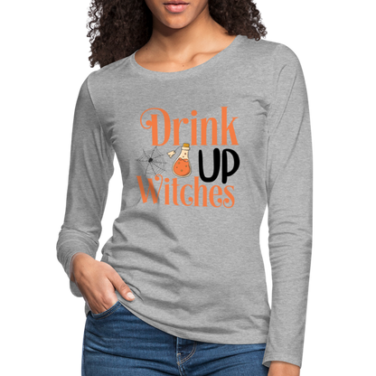 Drink Up Witches Women's Premium Long Sleeve T-Shirt - heather gray