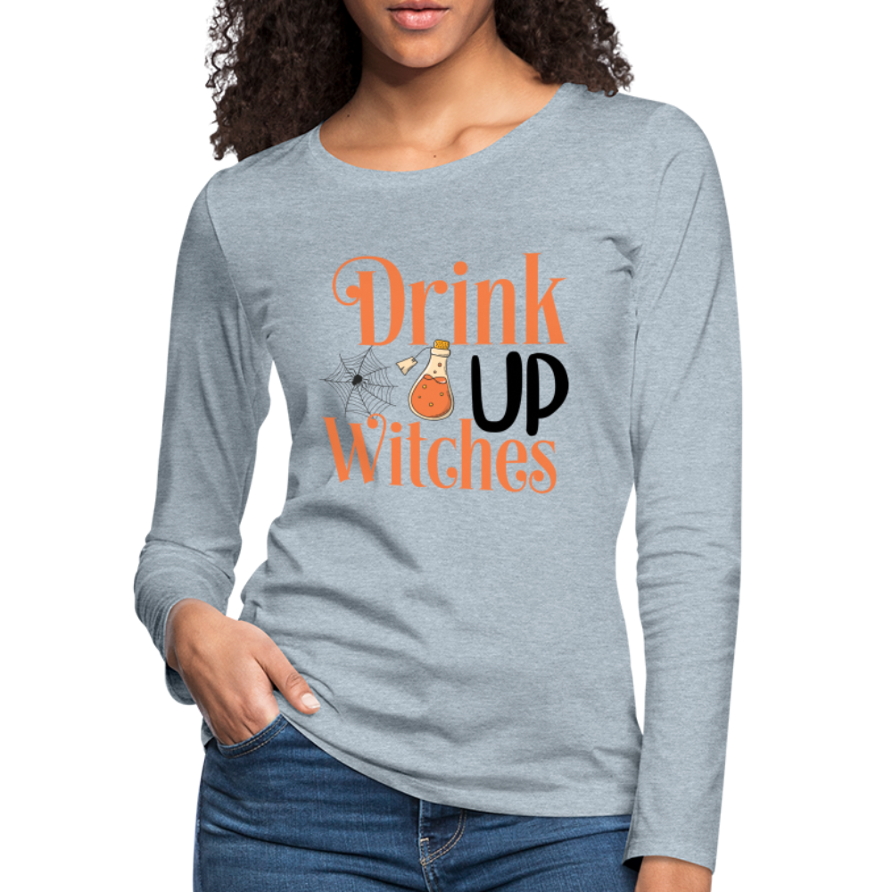 Drink Up Witches Women's Premium Long Sleeve T-Shirt - heather ice blue