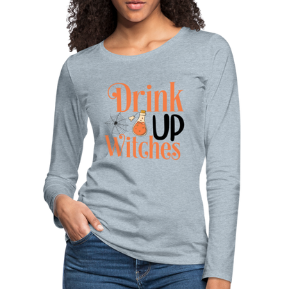 Drink Up Witches Women's Premium Long Sleeve T-Shirt - heather ice blue