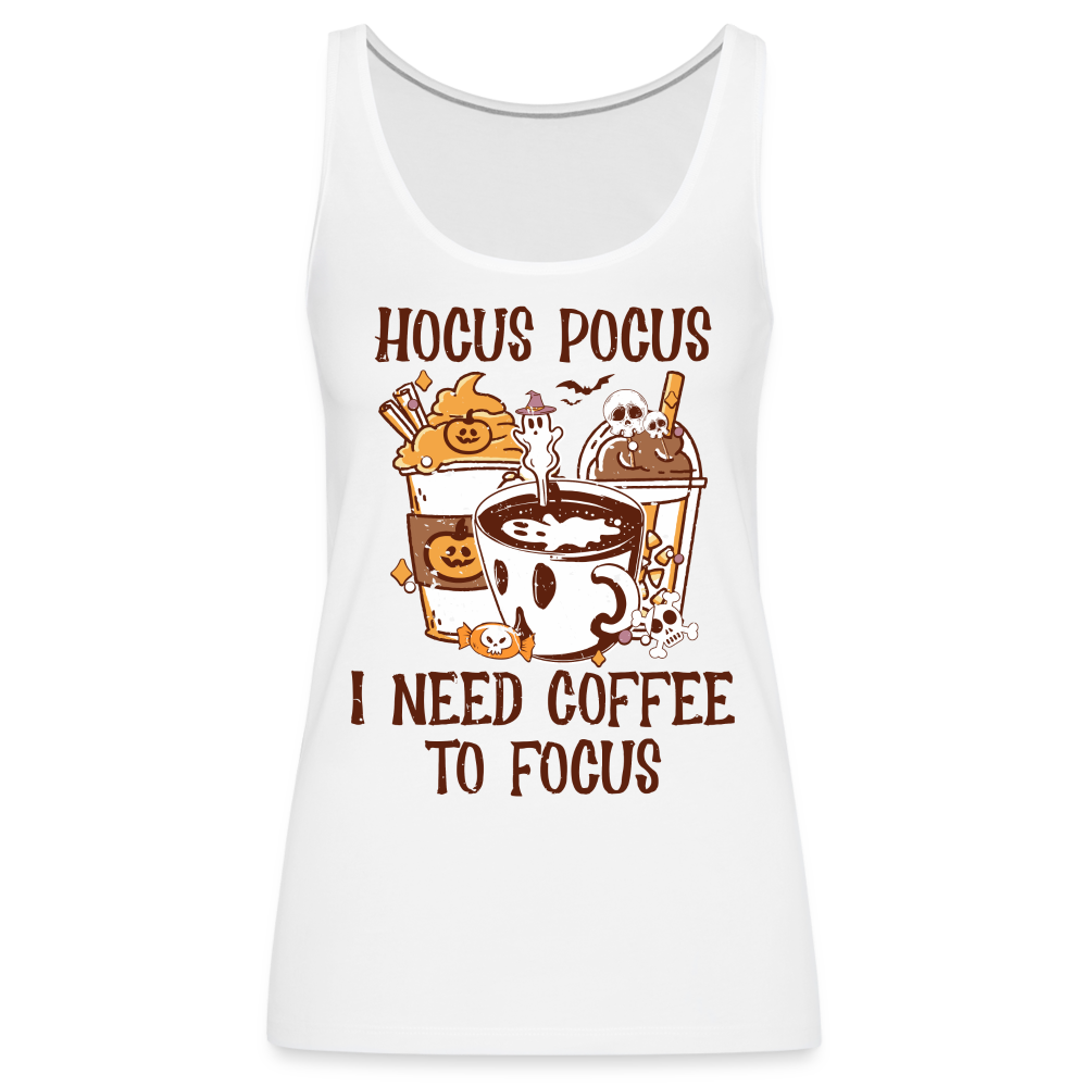 Hocus Pocus I Need Coffee To Focus Women’s Tank Top - white