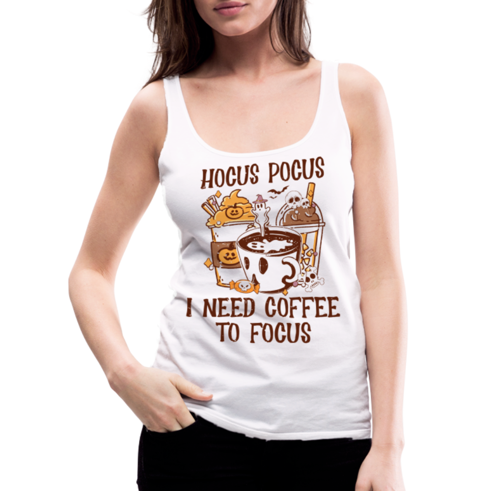 Hocus Pocus I Need Coffee To Focus Women’s Tank Top - white