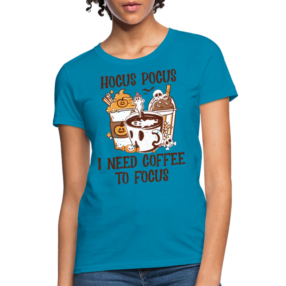 Hocus Pocus I Need Coffee To Focus Women's T-Shirt - turquoise