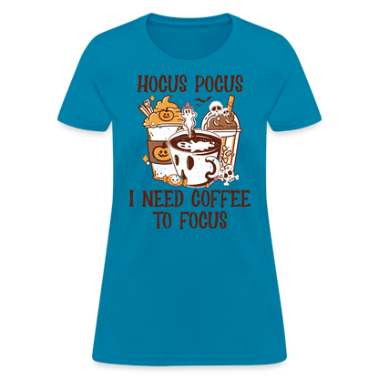 Hocus Pocus I Need Coffee To Focus Women's T-Shirt - turquoise