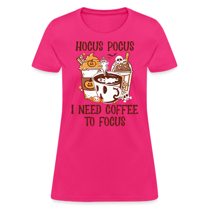 Hocus Pocus I Need Coffee To Focus Women's T-Shirt - fuchsia