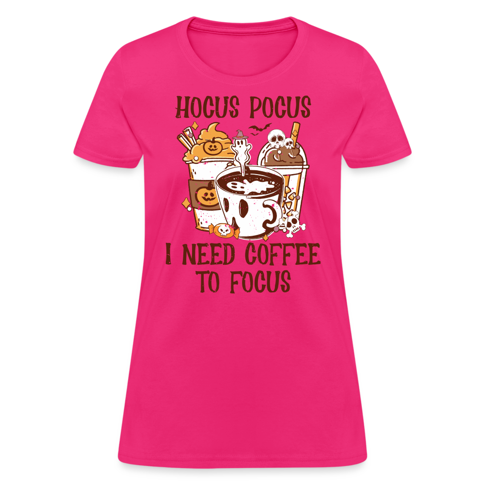 Hocus Pocus I Need Coffee To Focus Women's T-Shirt - fuchsia
