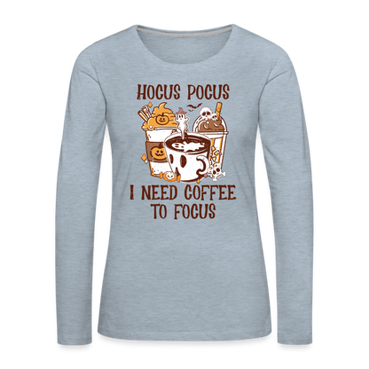 Hocus Pocus I Need Coffee To Focus Women's Long Sleeve T-Shirt - heather ice blue