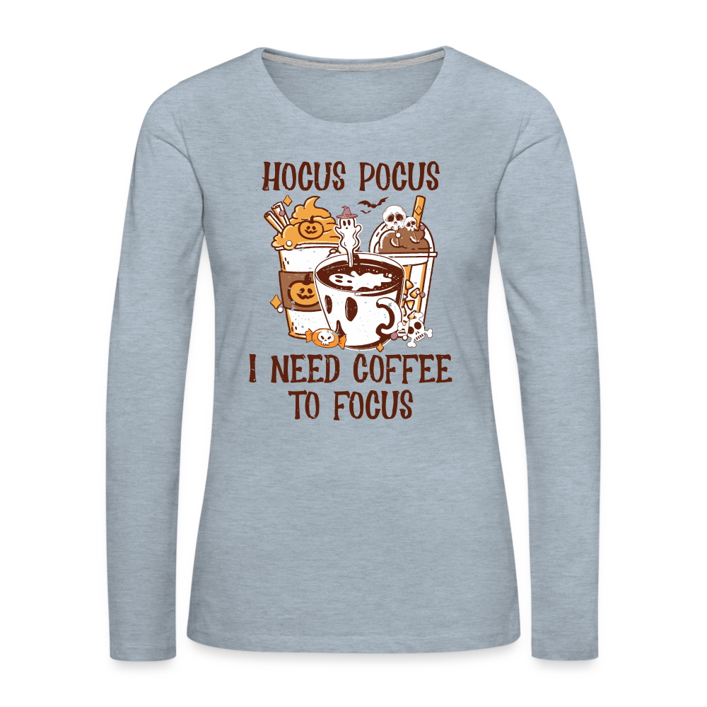 Hocus Pocus I Need Coffee To Focus Women's Long Sleeve T-Shirt - heather ice blue