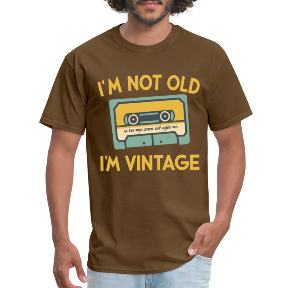 I'm Not Old I'm Vintage T-Shirt - brown