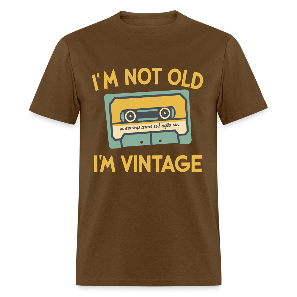 I'm Not Old I'm Vintage T-Shirt - brown